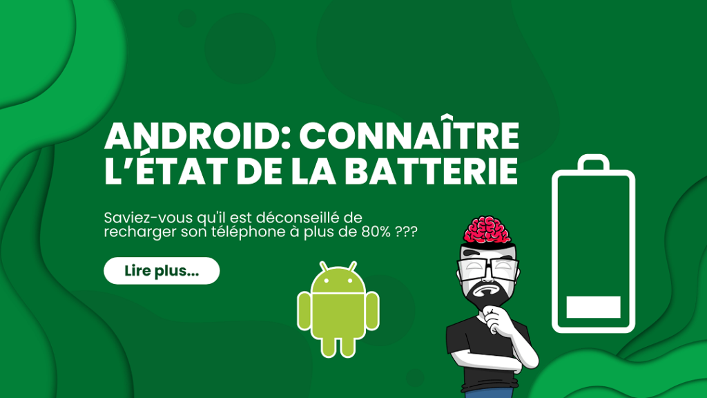 Android: connaître l’état de la batterie, baisse de performance ?